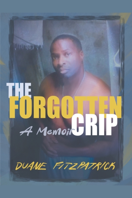 The Forgotten Crip - Duane Fitzpatrick