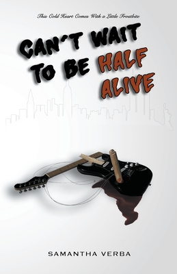 Can't Wait To Be Half Alive - Samantha Verba