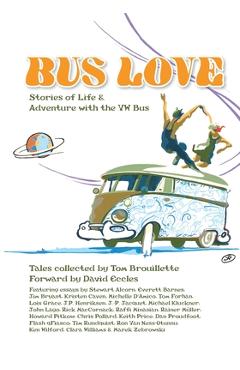 Coperta cărții 'Bus Love: Stories of Life and Adventure with the VW Bus - Tom Brouillette'
