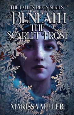 Coperta cărții 'Beneath the Scarlet Frost - Marissa Miller'