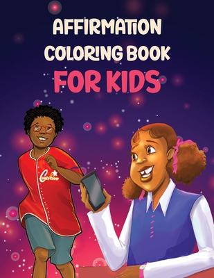 Affirmation Coloring Book For Kids: Affirmations for Boys and Girls - Lisa Tolbert-williams