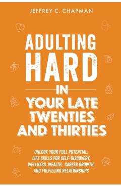 Poza produsului Adulting Hard in Your Late Twenties and Thirties - Jeffrey C. Chapman