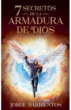 Coperta cărții '7 Secretos de la Armadura de Dios - Jorge Barrientos'