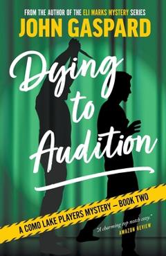 Coperta cărții 'Dying To Audition - John Gaspard'