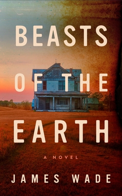 Beasts of the Earth - James Wade