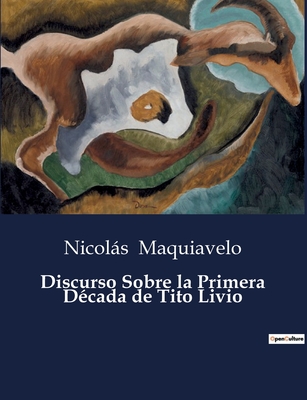 Coperta cărții 'Discurso Sobre la Primera Década de Tito Livio - Nicolás Maquiavelo'