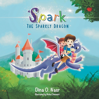 Spark the Sparkly Dragon - Dina O. Nasr