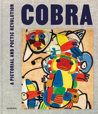 Cobra: A Pictorial and Poetic Revolution - Piet Thomas