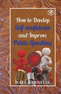 How to develop self-confidence and Improve public Speaking - Dale Carnegie