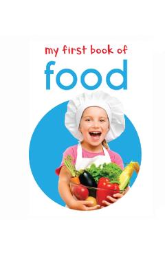 Coperta cărții 'My First Book of Food - Wonder House Books'