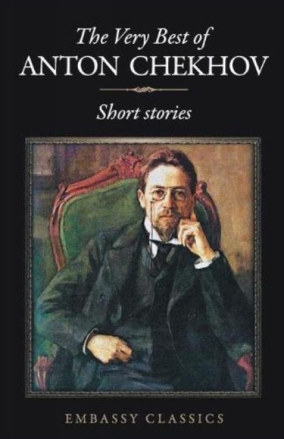 The Very Best Of Anton Chekhov - Anton Chekhov
