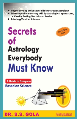 Secrets of Astrology Everybody Must Know in English Medium - S. S. Gola
