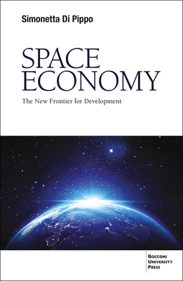 Coperta cărții 'Space Economy: The New Frontier for Development - Simonetta Di Pippo'