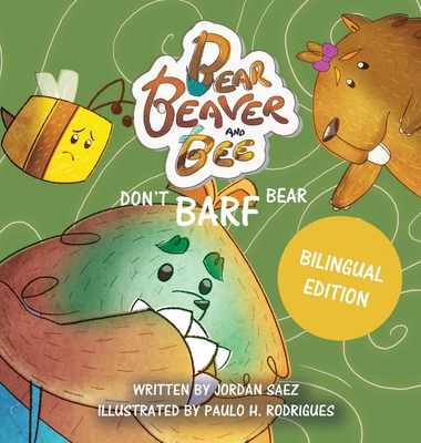 Bear, Beaver, and Bee: Don't Barf Bear! - Jordan Saez