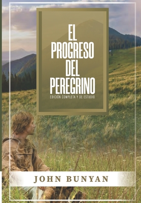 El Progreso del Peregrino: Edicion Completa y de Estudio - Jaime D. Caballero