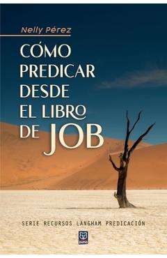 Coperta cărții 'Cómo Predicar Desde El Libro de Job - Nelly Pérez'