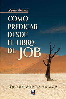 Coperta cărții 'Cómo Predicar Desde El Libro de Job - Nelly Pérez'