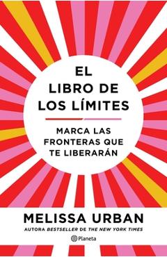 Coperta cărții 'El Libro de Los Límites: Marca Las Fronteras Que Te Liberarán / The Book of Boundaries (Spanish Edition) - Melissa Urban'