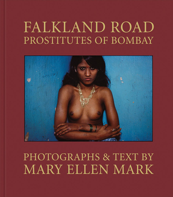 Mary Ellen Mark: Falkland Road: Prostitutes of Bombay - Mary Ellen Mark