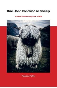 Coperta cărții 'Baa-Baa Blacknose Sheep: The Blacknose Sheep from Valais - Fabienne Truffer'