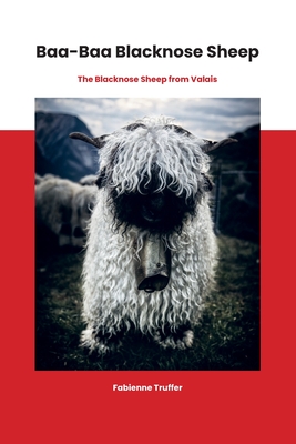 Coperta cărții 'Baa-Baa Blacknose Sheep: The Blacknose Sheep from Valais - Fabienne Truffer'