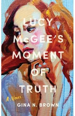 Coperta cărții 'Lucy McGee's Moment of Truth - Gina N. Brown'