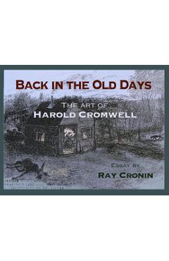 Coperta cărții 'Back in the Old Days: The Art of Harold Cromwell - Harold Cromwell'