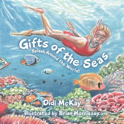 Gifts of the Seas: Splash Around the World! - Brian Morrissey