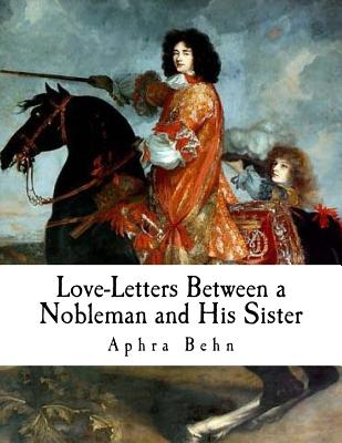 Coperta cărții 'Love-Letters Between a Nobleman and His Sister - Aphra Behn'