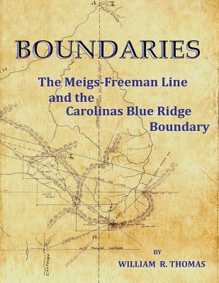 Boundaries: The Meigs-Freeman Line and the Carolinas Blue Ridge Boundary - William R. Thomas