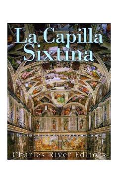 Poza produsului La Capilla Sixtina: Historia y legado de la capilla más famosa del mundo - Charles River