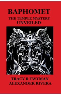Coperta cărții 'Baphomet: The Temple Mystery Unveiled - Tracy R. Twyman'