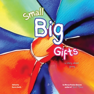 Small Big Gifts II: a story about giving - Marya P. Sherron