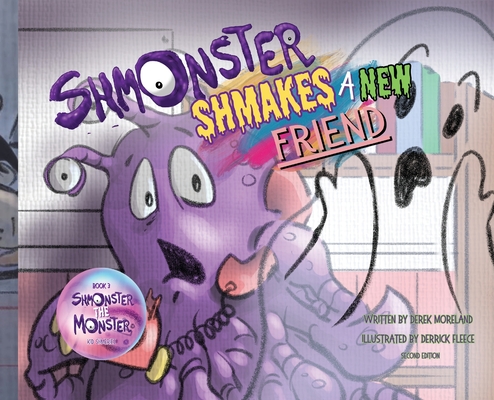 Shmonster Shmakes A New Friend - Derek Moreland