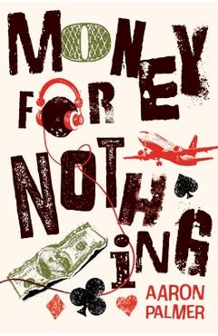 Coperta cărții 'Money for Nothing - Aaron Palmer'