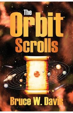 Coperta cărții 'The Orbit Scrolls: Book One - Bruce W. Davis'