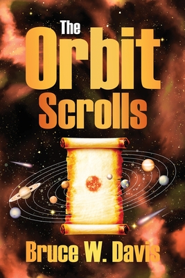 Coperta cărții 'The Orbit Scrolls: Book One - Bruce W. Davis'