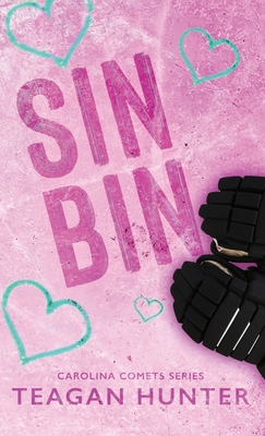 Sin Bin (Special Edition Hardcover) - Teagan Hunter