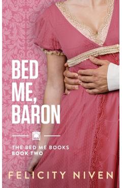 Coperta cărții 'Bed Me, Baron - Felicity Niven'
