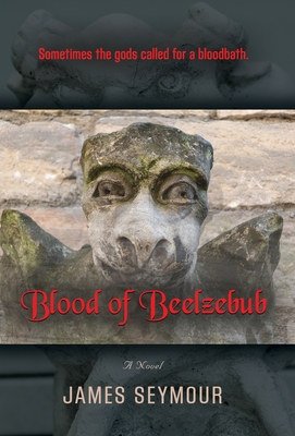 Blood of Beelzebub - James Seymour