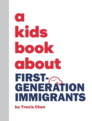 A Kids Book About First Generation Immigrants - Travis Chen