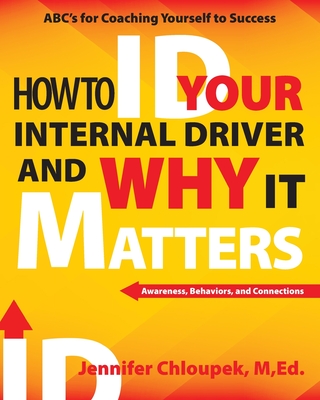 How To ID Your Internal Driver and Why It Matters - Jennifer Chloupek