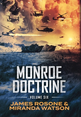 Monroe Doctrine: Volume VI - James Rosone