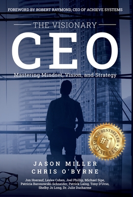 The Visionary CEO: Mastering Mindset, Vision, and Strategy - Miller