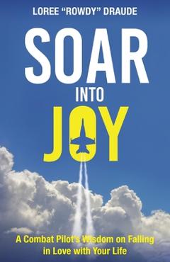 Poza produsului SOAR Into Joy - Loree Draude