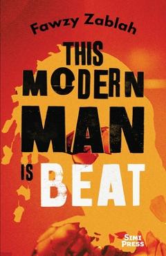 Coperta cărții 'This Modern Man is Beat: A Novel in Stories - Fawzy Zablah'
