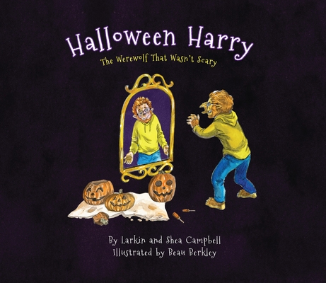 Halloween Harry: The Werewolf That Wasn't Scary - Larkin Campbell