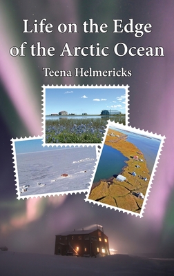 Life on the Edge of the Arctic Ocean - Teena Helmericks