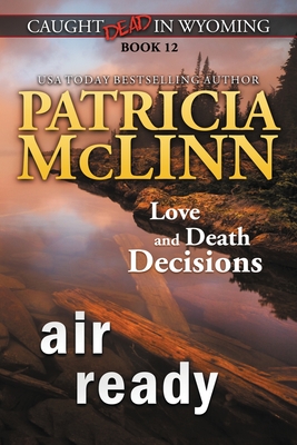Air Ready (Caught Dead in Wyoming, Book 12) - Patricia Mclinn