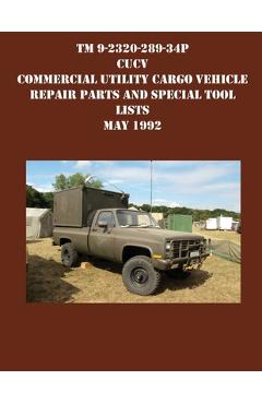 Coperta cărții 'TM 9-2320-289-34P CUCV Commercial Utility Cargo Vehicle Repair Parts and Special Tool Lists May 1992 - Us Army'